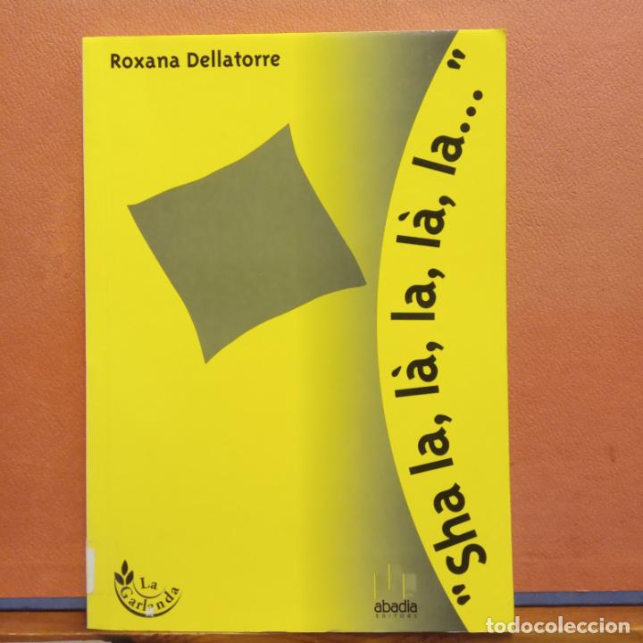 Libros de segunda mano: SHA LA, L&Agrave;, LA, L&Agrave;, LA.... ROXANA DELLATORRE. ABADIA EDITORS - Foto 1