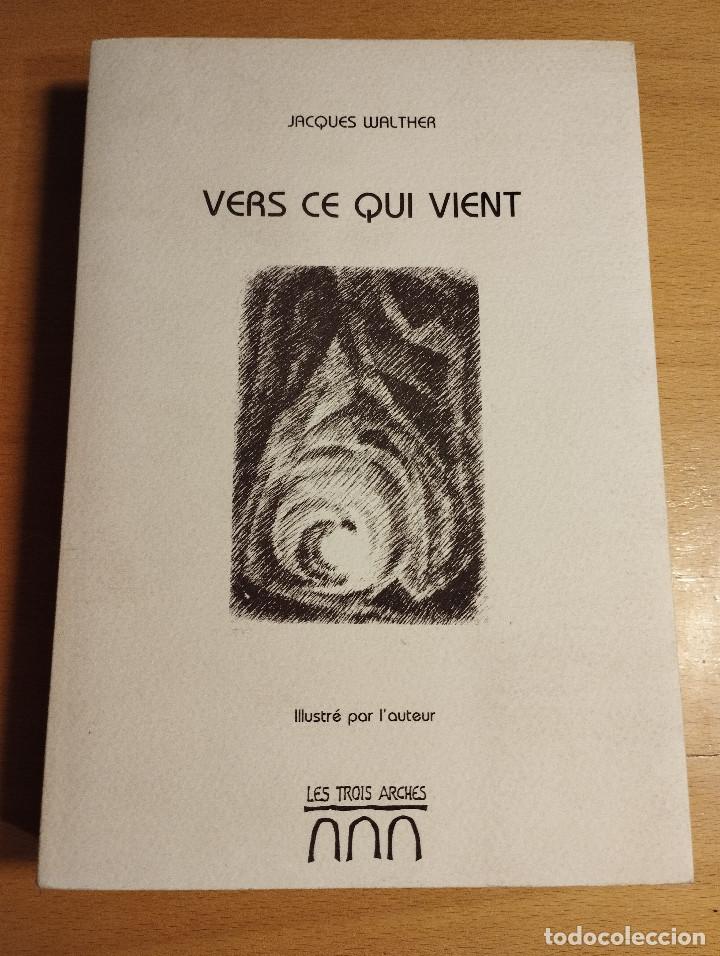 Libros de segunda mano: VERS CE QUI VIENT (JACQUES WALTHER) - Foto 1