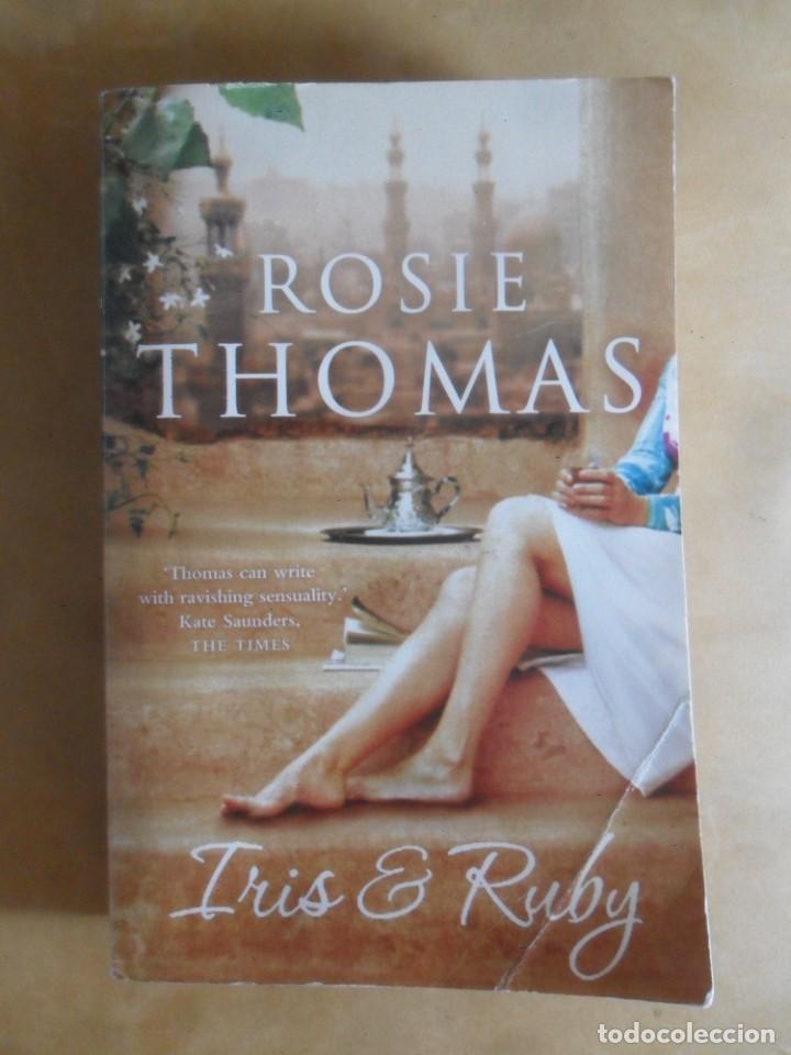 Libros de segunda mano: IRIS & RUBY - ROSIE THOMAS - ED. HARPER - 2006 * EN INGLES - Foto 1
