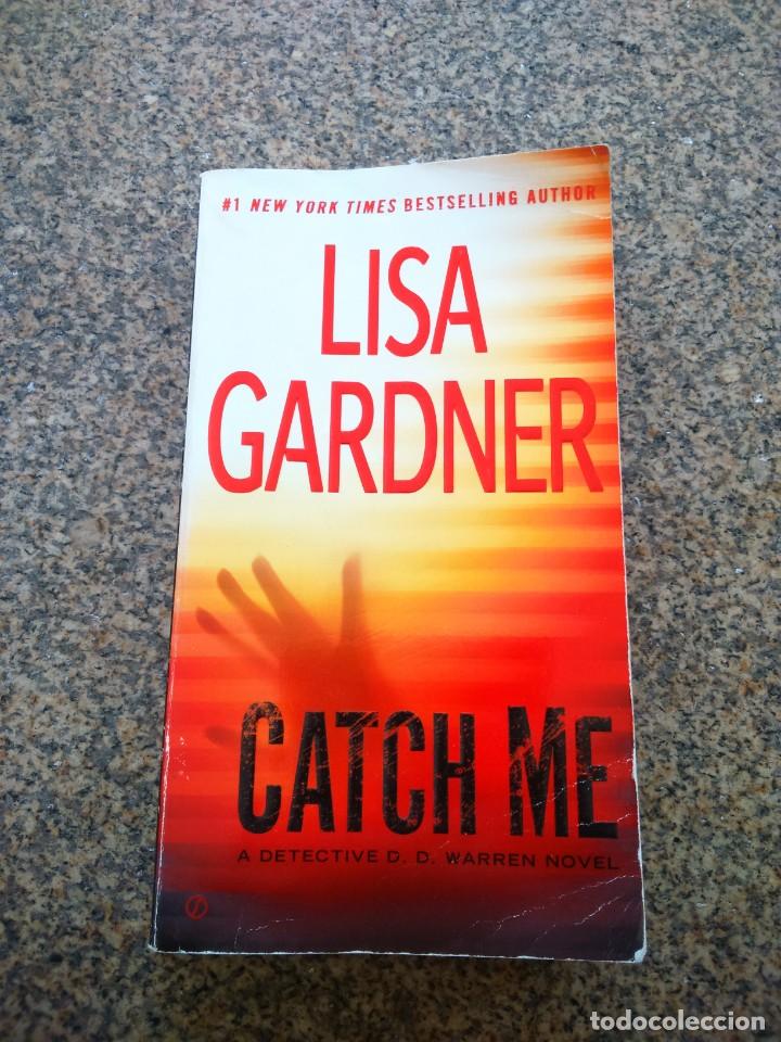 Libros de segunda mano: CATCH ME -- LISA GARDNER -- - Foto 1