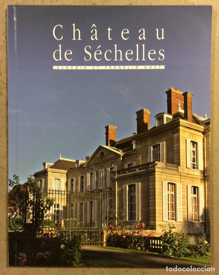 Libros de segunda mano: CHATEAU DE SECHELLES. CLAUDIA ET FRANKLIN HOET. 2008