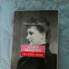Libros de segunda mano: ALMA MAHLER OU L'ART D'ÊTRE AIMÉE