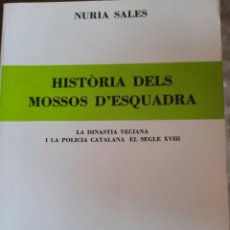 Libros de segunda mano: HISTÒRIA DELS MOSSOS D'ESQUADRA. NURIA SALES