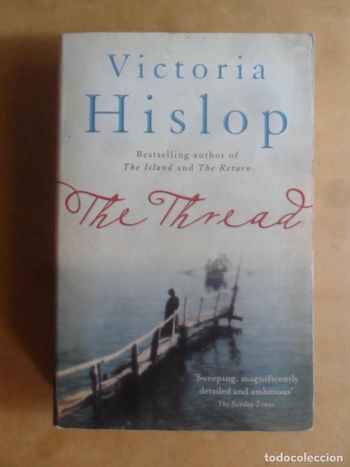 Libros de segunda mano: THE THREAD - VICTORIA HISLOP - 2012 * EN INGLES - Foto 1