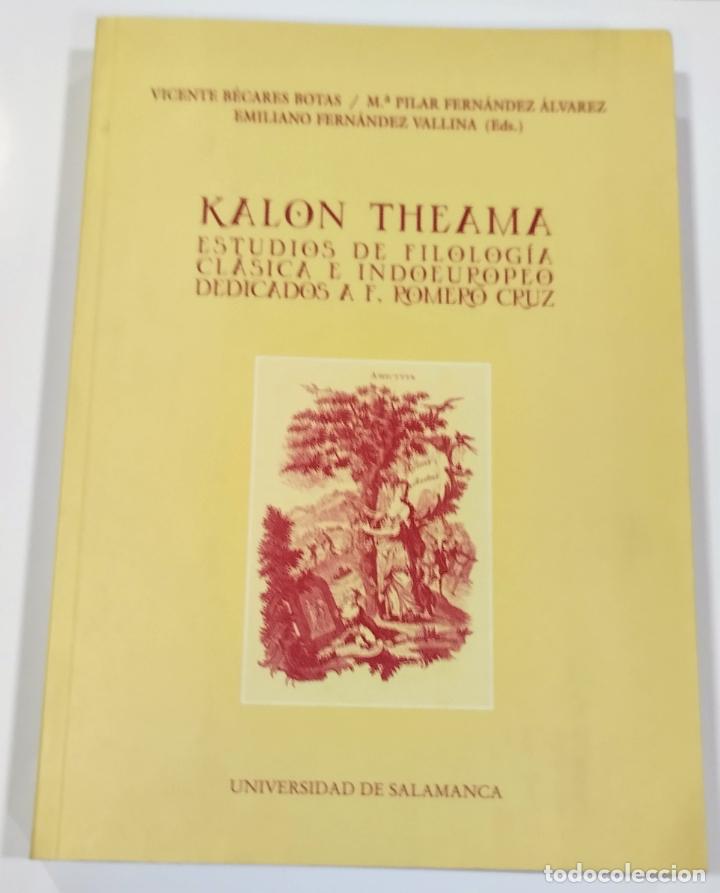 Livres d'occasion: Vicente B&eacute;cares et al., Kalon Theama, Estudios de Filolog&iacute;a Cl&aacute;sica e Indoeuropeo dedicados