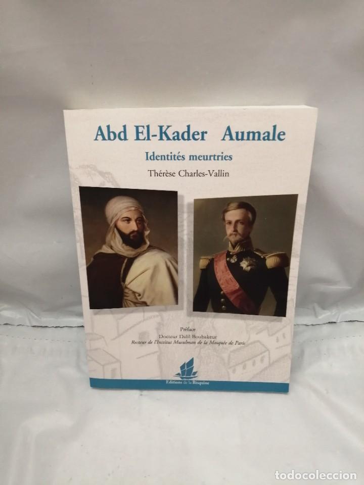 Libros de segunda mano: ABD EL-KADER AUMALE. IDENTIT&Eacute;S MEURTRIES - Foto 1