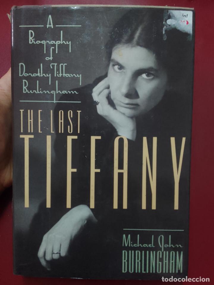 Libri di seconda mano: Michael John Burlingham: The Last Tiffany: A Biography of Dorothy Tiffany Burlingham