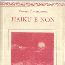 Libros de segunda mano: :::: MP13 - HAIKU E NON - TAMARA COLOMBARONI