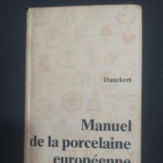 Libros de segunda mano: MANUEL DE LA PORCELAINE EUROPEENNE. DANCKERT. ED. OFFICE DU LIVRE. 1973.
