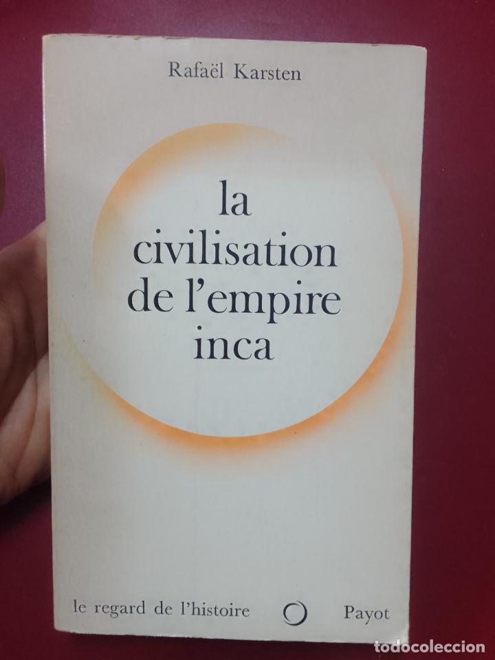 Libri di seconda mano: Rafa&euml;l Karsten: La civilisation de l'Empire inca. Un &eacute;tat totalitaire du pass&eacute;