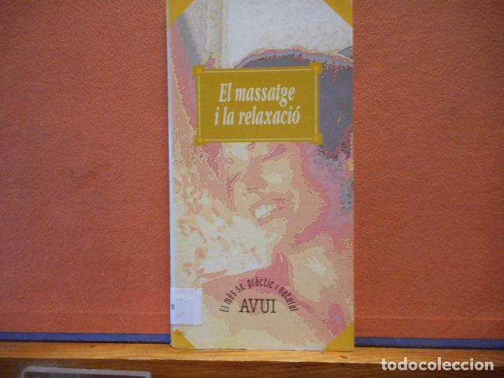 Libros de segunda mano: EL MASSATGE I LA RELAXACI&Oacute;. AVUI. - Foto 1