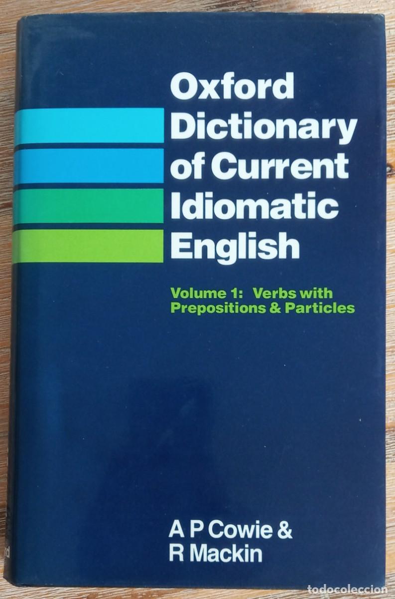 Libros de segunda mano: OXFORD DICTIONARY OF CURRENT IDIOMATIC ENGLISH VOLUME 1 - AP COWIE