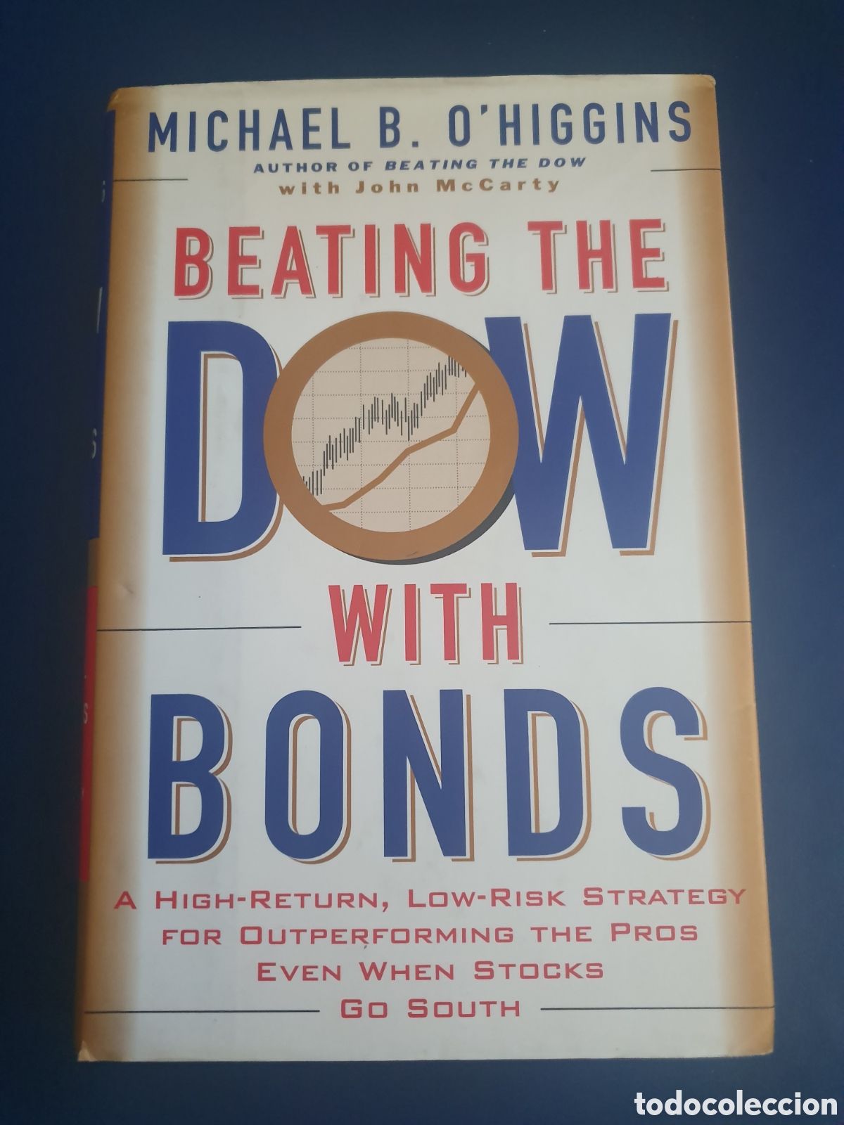 Libros de segunda mano: BEATING THE DOW WITH BONDS MICHAEL B. O HIGGINS - Foto 1