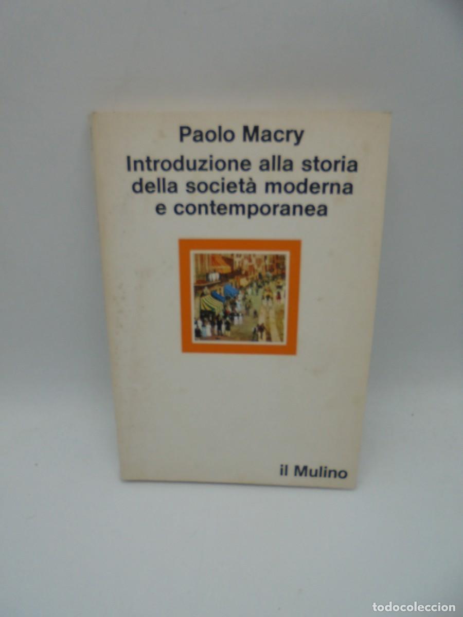 Libri di seconda mano: INTRODUZIONE ALLA STORIA DELLA SOCIETA MODERNA E CONTEMPORANEA. PAOLO MACRY. 1988. PAGS : 240.
