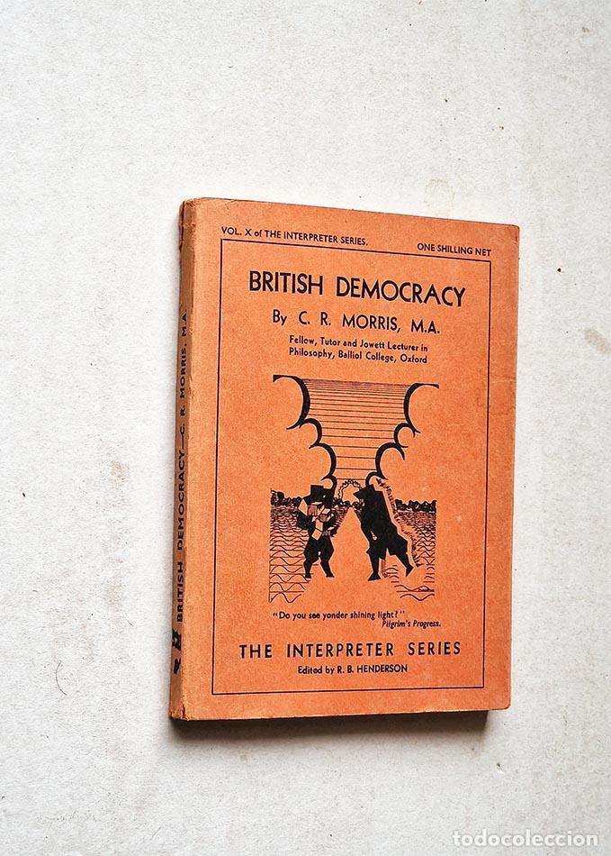 Libros de segunda mano: BRITISH DEMOCRACY - MORRIS, C.R. - Foto 1