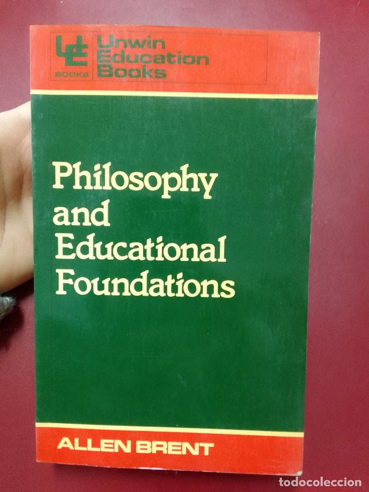 Second hand books: Allen Brent: Philosophy and Educational Foundations