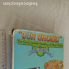 Libros de segunda mano: OUR CROWD. THE GREAT JEWISH FAMILIES OF NEW YORK. STEPHEN BIRMINGHAN. HARPER & ROW PUBLISHERS 1967
