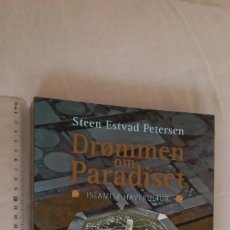Libros de segunda mano: DRØMMEN OM PARADISET. ISLAMISK HAVEKULTUR. PETERSEN, STEEN ESTVAD. GYLDENDAL. 2005