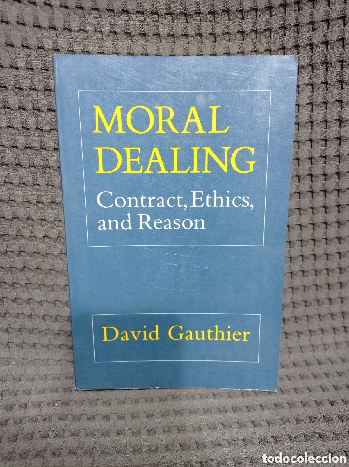 Libros de segunda mano: Moral dealing. Contract, Ethics, and Reason. (David Gauthier) - Foto 2