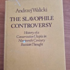 Libros de segunda mano: THE SLAVOPHILE CONTROVERSY. ANDRZEJ WALICKI. ED: CLARENDON. LONDON, 1975.