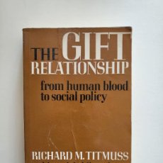 Libros de segunda mano: THE GIFT RELATIONSHIP FROM HUMAN BLOOD TO SOCIAL POLICY - RICHARD M. TITMUSS (INGLÉS)