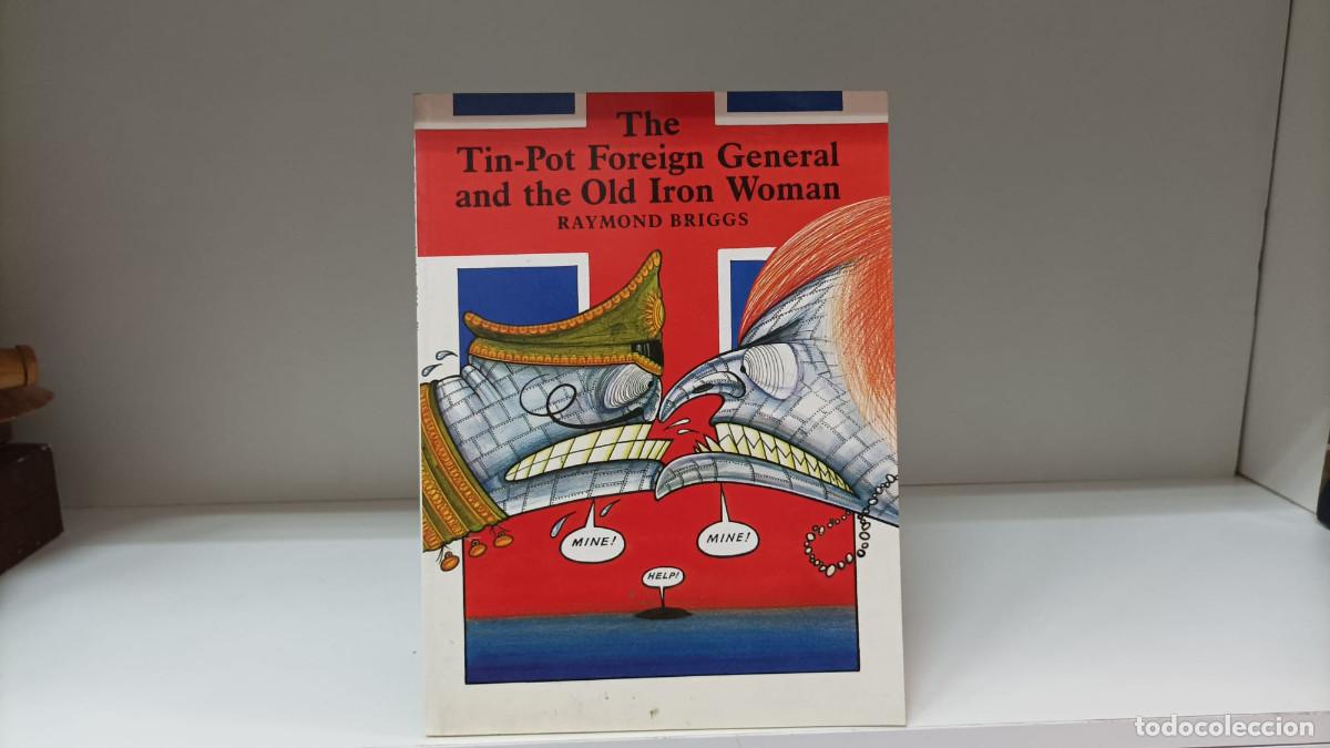 Second hand books: The tin-pot foreign general and the old iron woman ~ Raymond Briggs | ed.Hamish Hamilton (1984)