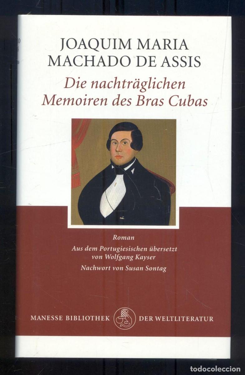 Libros de segunda mano: NUMULITE L0508 Joaquim Maria Machado de Assis Die nachtr&auml;glichen Memoiren des Bras Cubas Manesse