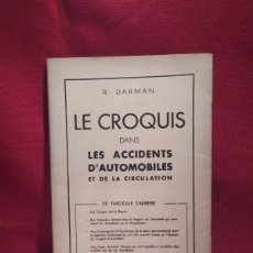 Libros de segunda mano: LE CROQUIS DANS LES ACCIDENTS D'AUTOMOBILES ET DE LA CIRCULATION. DARMAN.