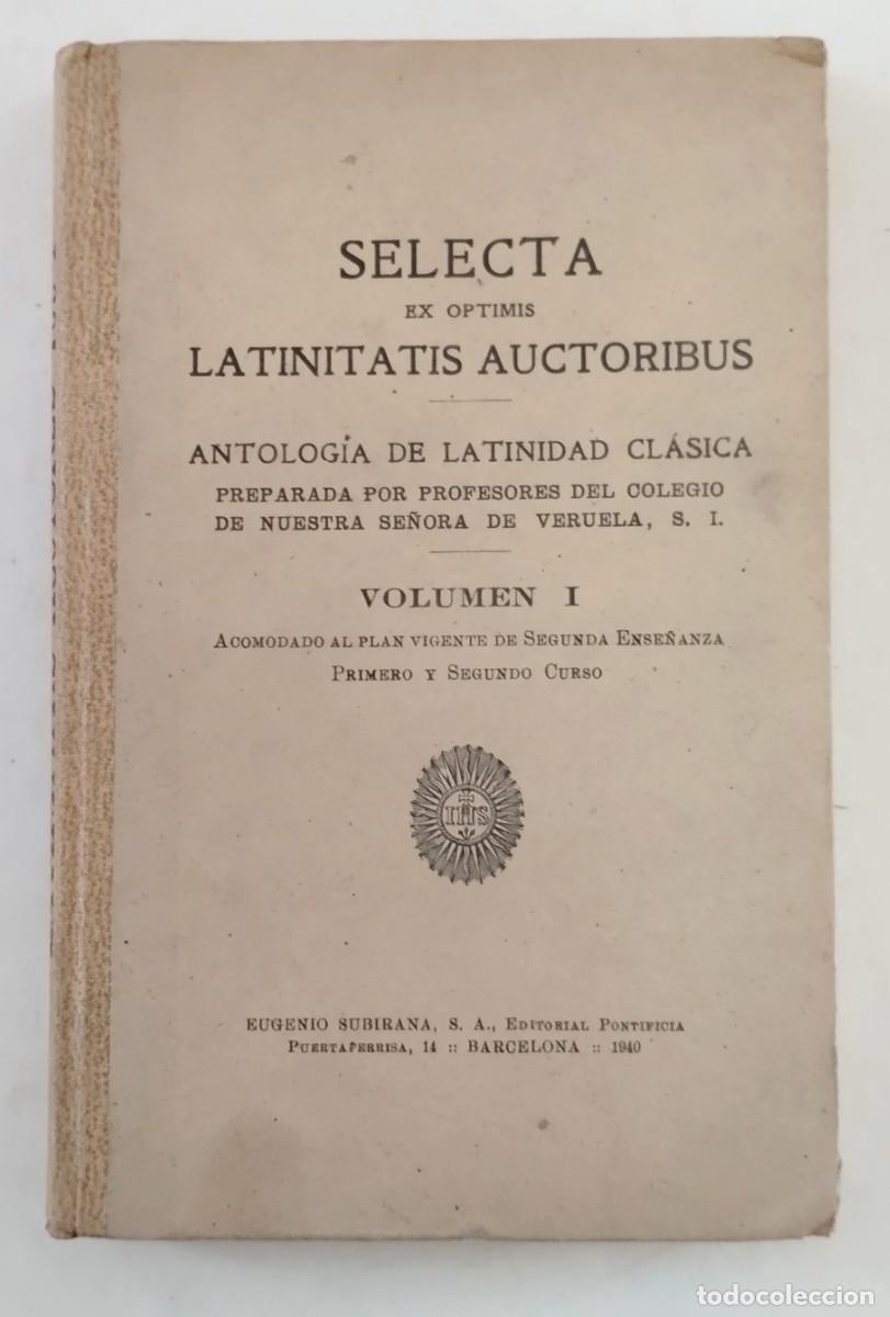 Libros de segunda mano: SELECTA EX OPTIMUS LATINITATIS AUCTORIBUS. VOLUMEN I. - Foto 1