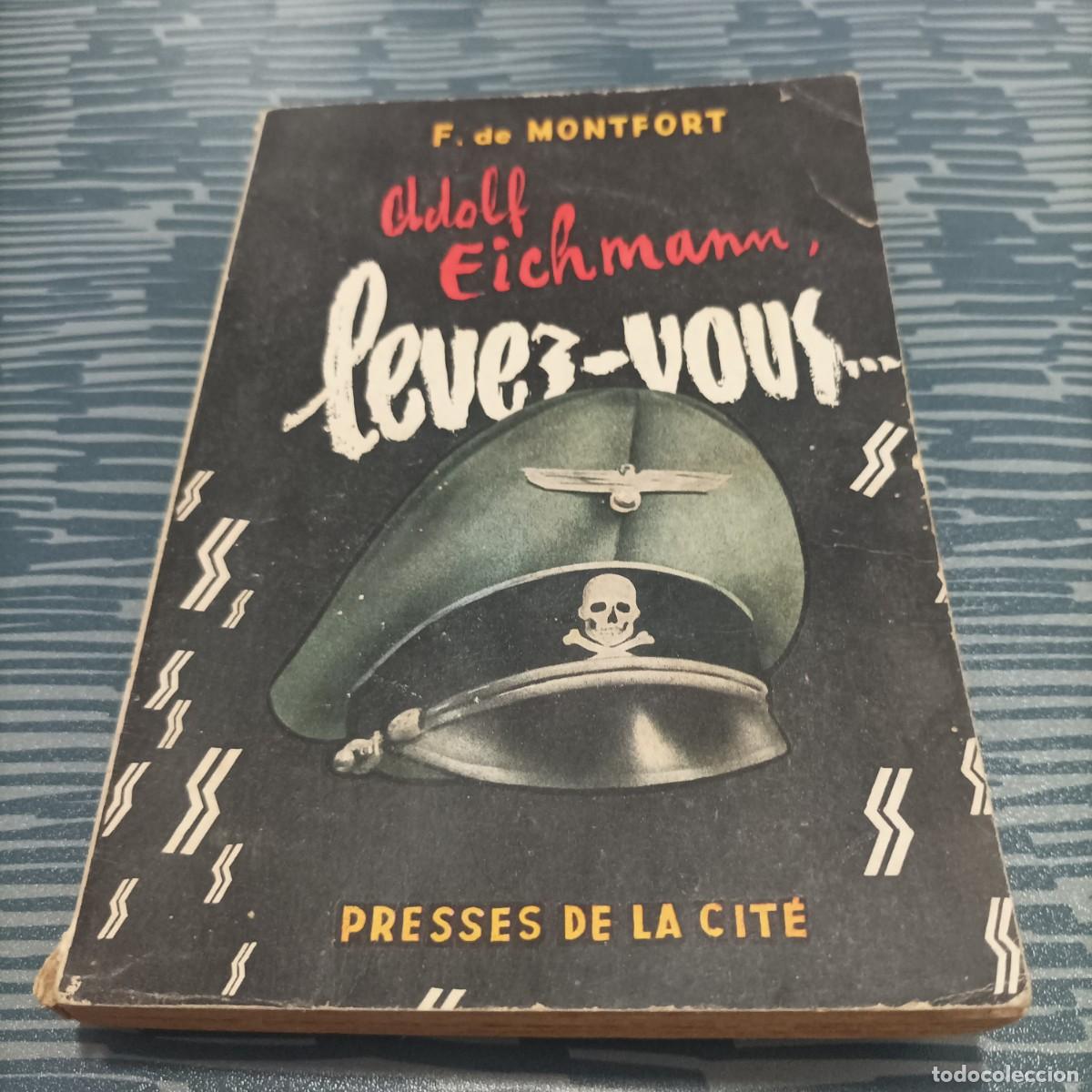 Libros de segunda mano: ADOLF EICHMANN LEVEZ-VOUS,PARIS,1961,185 P&Aacute;G. - Foto 1