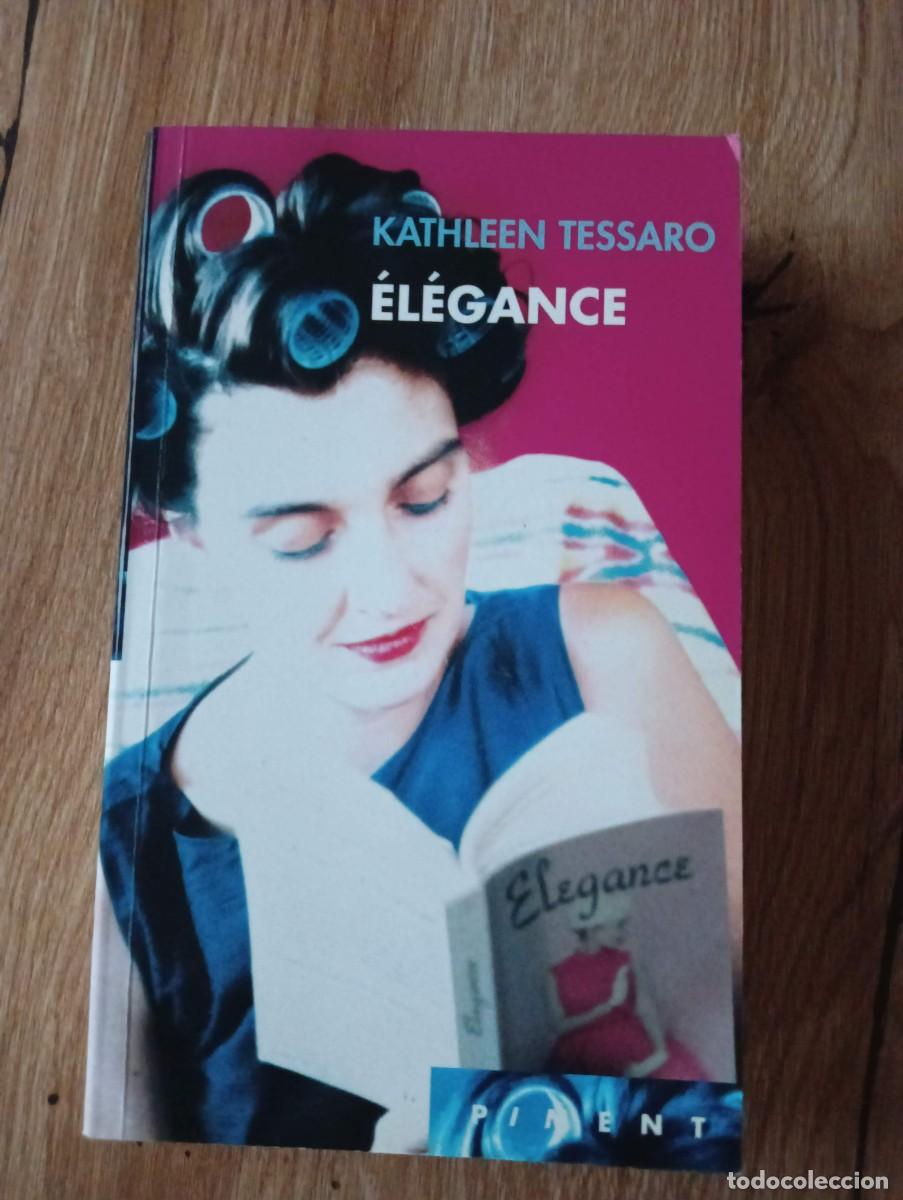 Libros de segunda mano: &Eacute;l&eacute;gance Kathleen Tessaro - Foto 1