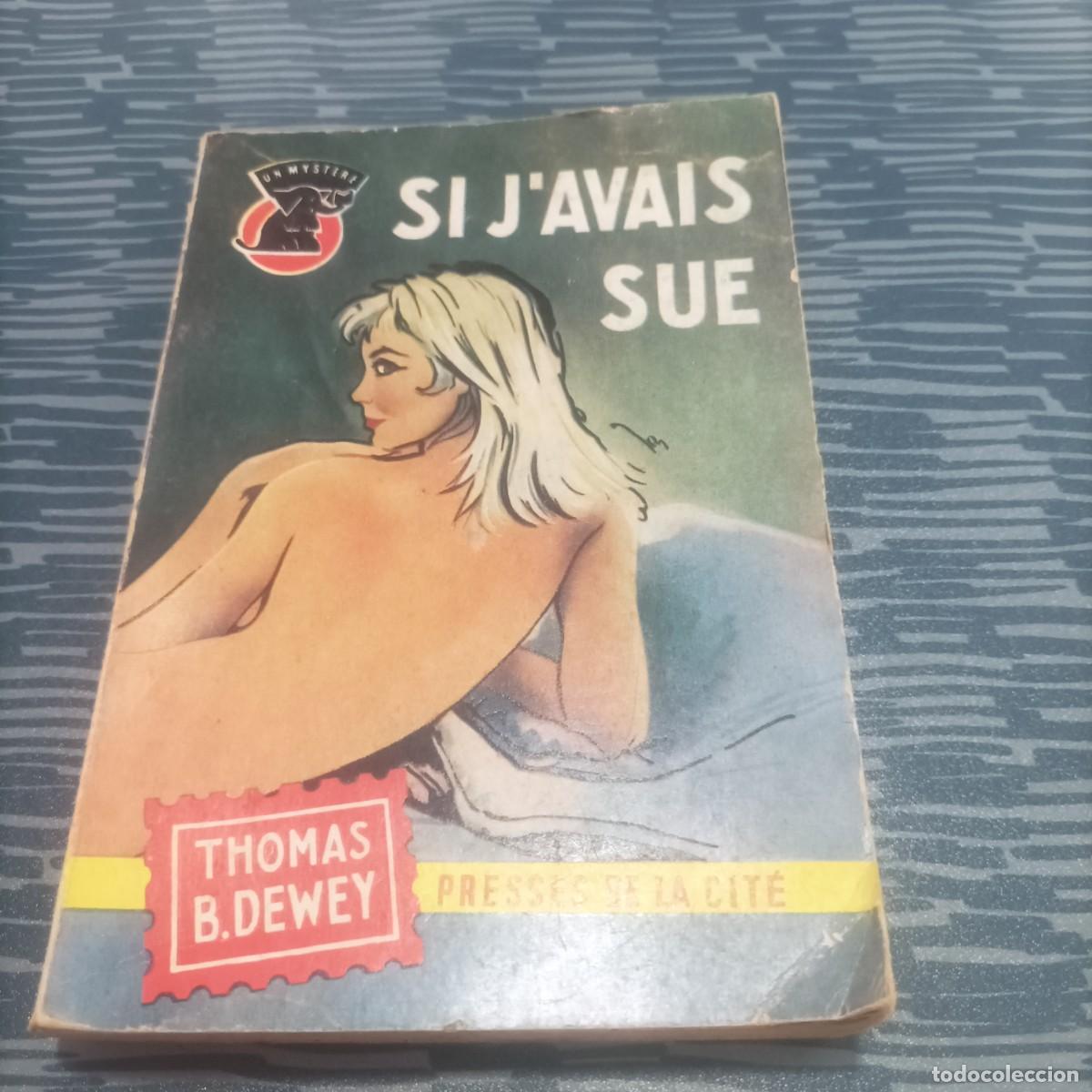 Libros de segunda mano: SI JAVAIS SUE,THOMAS B.DEWEY,PRESSES DE LA CITE,1961,184 PAG. - Foto 1