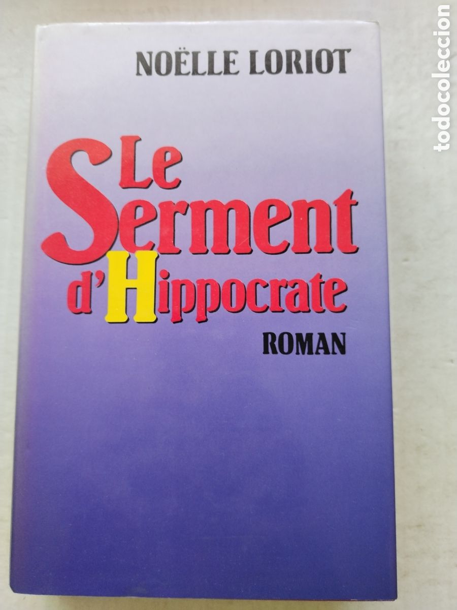 Libros de segunda mano: LE SERMENT DE HIPPOCRATE/NOELLE LORIOT - Foto 1