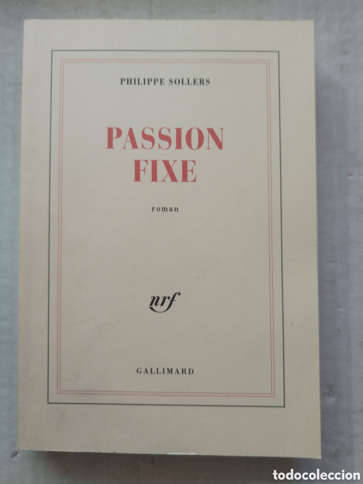 Libros de segunda mano: PASION FIXE/PHILIPPE SOLLERS - Foto 1