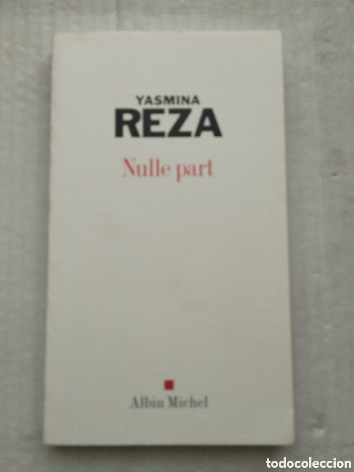 Libros de segunda mano: NULLE PART/YASMINA REZA - Foto 1