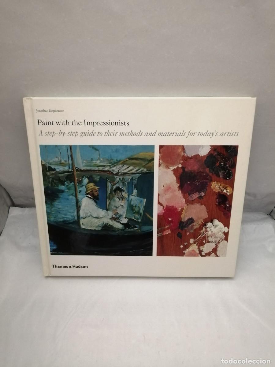 Libros de segunda mano: Paint with the Impressionists: A Step-by-step Guide to Their Methods and Materials - Foto 1