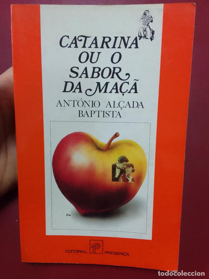 Second hand books: Ant&oacute;nio Al&ccedil;ada Baptista: Catarina ou o sabor da ma&ccedil;&acirc;