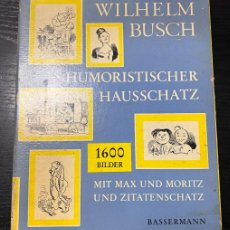Libros de segunda mano: HUMORISTISCHER HAUSSCHATZ. WILHELM BUSCH. MIT 1600 BILDERN. BASSERMANN VERLAG MUNCHEN. 1959