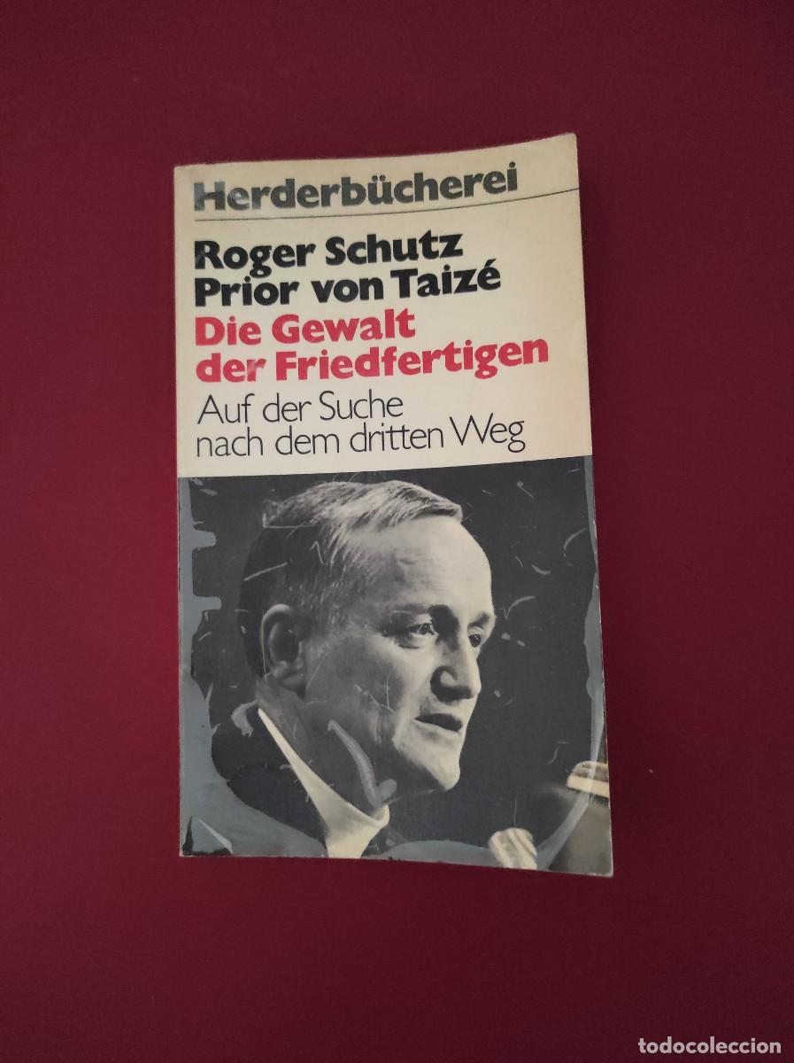 Libros de segunda mano: DIE GEWALT DER FRIEDFERTIGEN - Roger Schutz - Foto 1