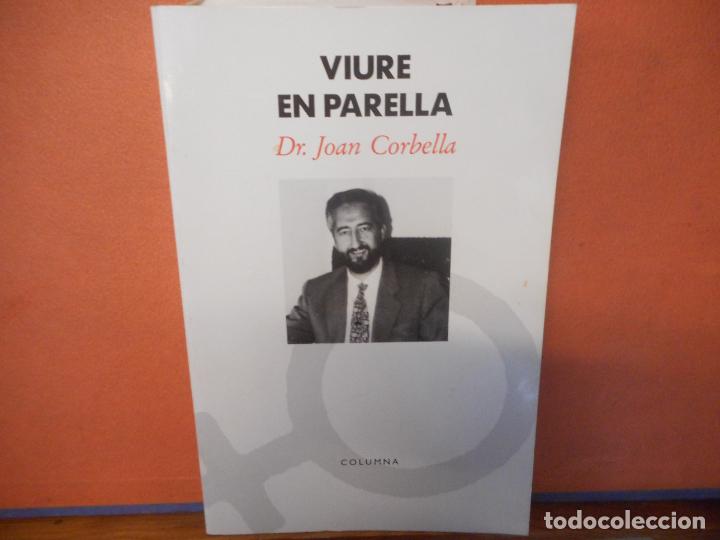 Libros de segunda mano: LIBRO.VIURE EN PARELLA. DR JOAN CORBELLA. COLUMNA. - Foto 1