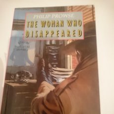 Libros de segunda mano: THE WOMAN WHO DISAPPEARED -- PHILLIP PROWSE - EN INGLES