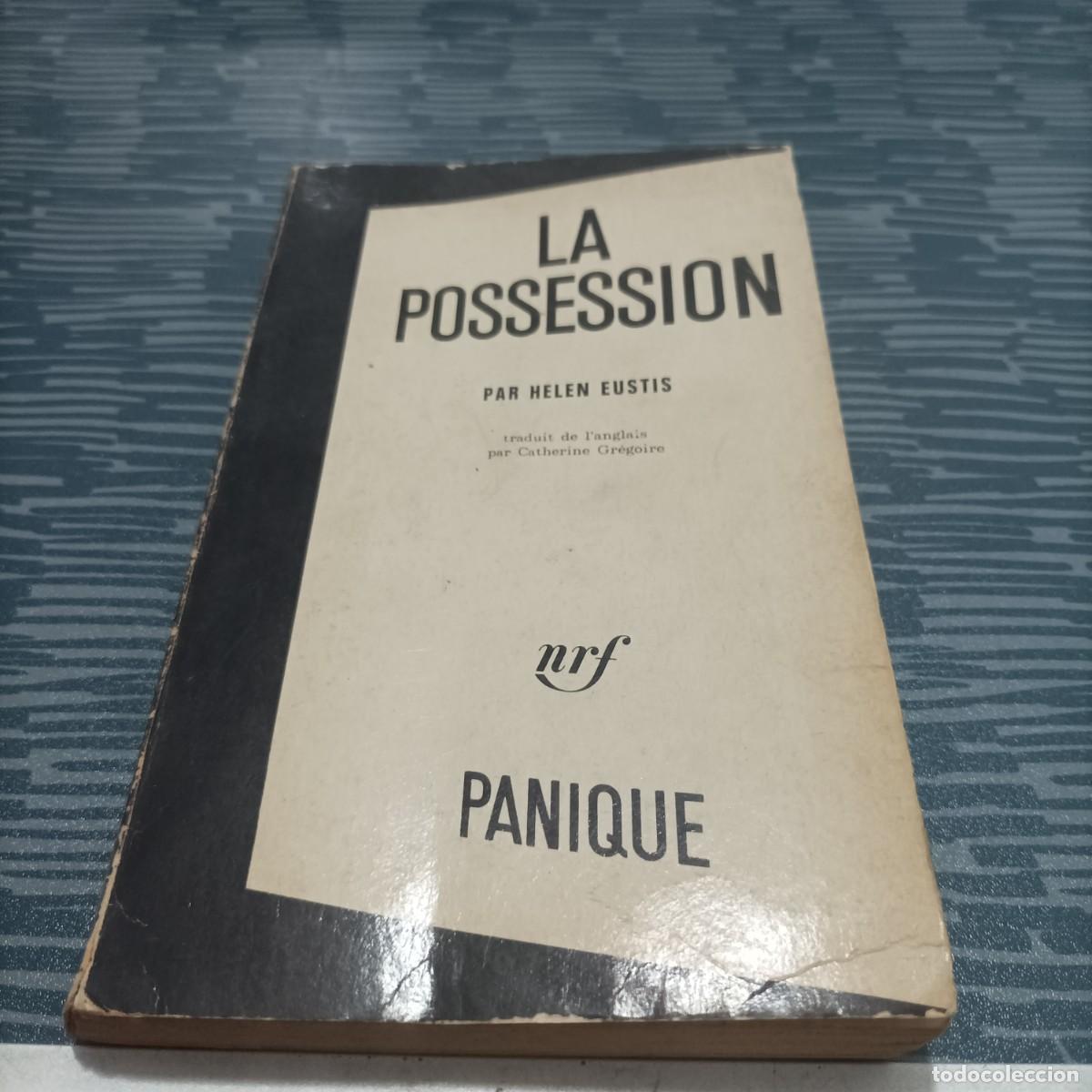 Libri di seconda mano: LA POSSESION, HELEN EUSTIS, PANIQUE, GALLIMARD,1964,184 PAG.