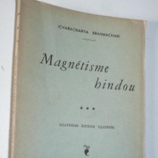 Libros de segunda mano: MAGNÉTISME HINDOU - IÇVARACHARYA BRAHMACHARI (HENRI DURVILLE ÉDITEUR) EN FRANCÉS