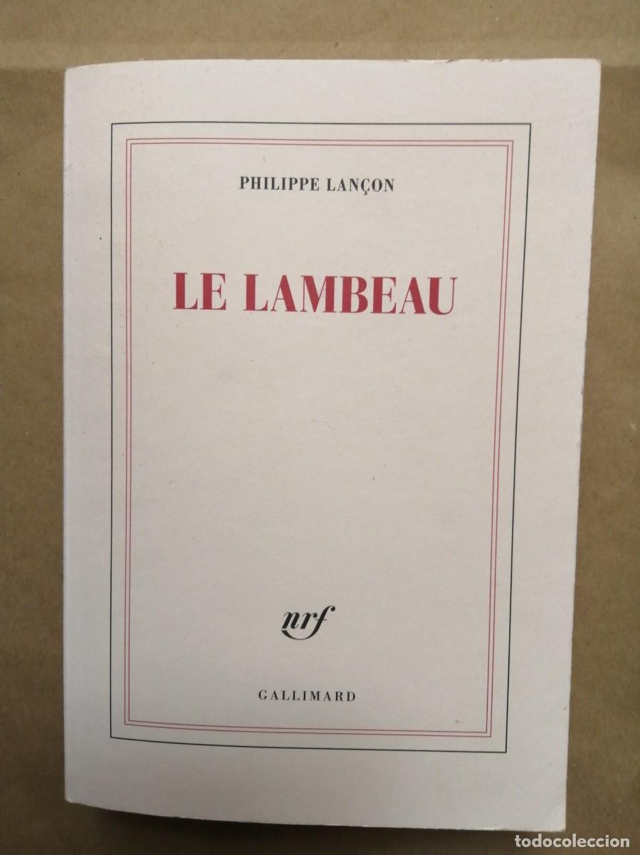 Libros de segunda mano: Le lambeau. Philippe Lan&ccedil;on. Gallimard. 2018. En franc&eacute;s. - Foto 1