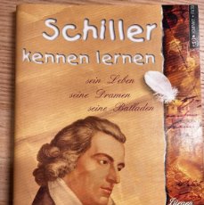 Libros de segunda mano: SCHILLER KENNEN LERNEN, SEIN LEBEN, SEINE DRAMEN, SEINE BALLADEN. AOL VERLAG, 2006