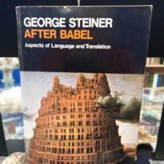 Libros de segunda mano: GEORGE STEINER - AFTER BABEL / ASPECTS OF LENGUAGE AND TRASLATION 1976