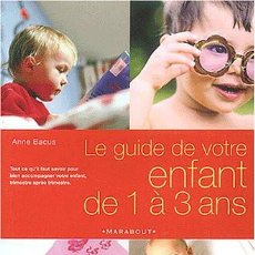 Libros de segunda mano: 'LE GUIDE DE VOTRE ENFANT DE 1 À 3 ANS'. PUERICULTURA Y CUIDADO DE NIÑOS. 2004. FRANCÉS. BUEN ESTADO