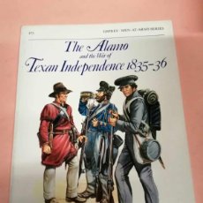 Libros de segunda mano: OSPREY. THE ALAMO AND THE WAR OF TEXAN INDEPENDENCE 1835 - 36 (ESCRITO EN INGLES)
