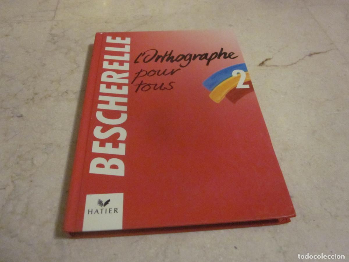 Libros de segunda mano: BESCHERELLE 2 - L&acute;ORTOGRAPHE POIR TOUS - HATIER 1990 - Foto 1