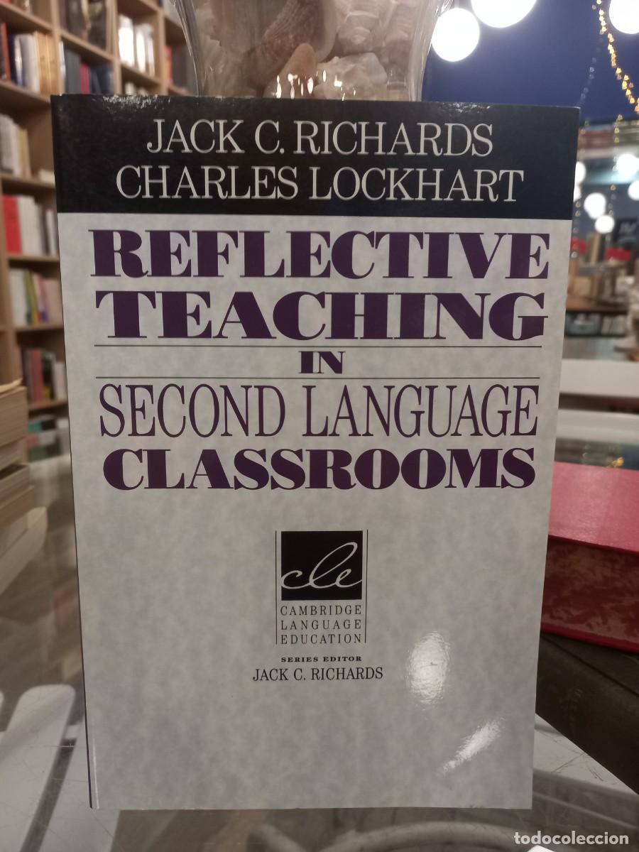 Libros de segunda mano: JACK C. RICHARDS - CHARLES LOCKHART / REFLECTIVE TEACHING IN SECOND LENAUGAGE CLASSROOMS - Foto 1